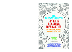 The Parents' Guide to Specific Learning Difficulties