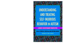 Understanding and Treating Self-Injurious Behavior in Autism Understanding and Treating Self-Injurious Behavior in Autism