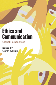 Ethics and Communication Ethics and Communication