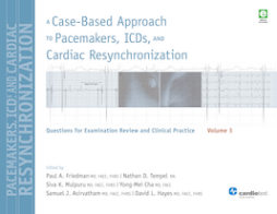 A Case-Based Approach to Pacemakers, ICDs, and Cardiac  Resynchronization Volume 3