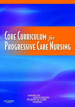 Core Curriculum for Progressive Care Nursing - E-Book Core Curriculum for Progressive Care Nursing - E-Book