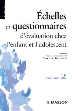 Échelles et questionnaires d'évaluation chez l'enfant et l'adolescent. Volume 2 Échelles et questionnaires d'évaluation chez l'enfant et l'adolescent. Volume 2