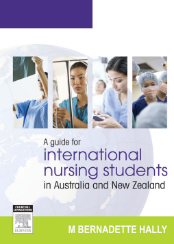 A Guide for International Nursing Students in Australia and New Zealand - E-Book A Guide for International Nursing Students in Australia and New Zealand - E-Book