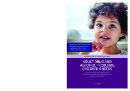 Adult Drug and Alcohol Problems, Children's Needs, Second Edition Adult Drug and Alcohol Problems, Children's Needs, Second Edition