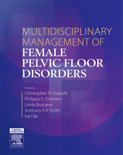 Multidisciplinary Management of Female Pelvic Floor Disorders E-Book