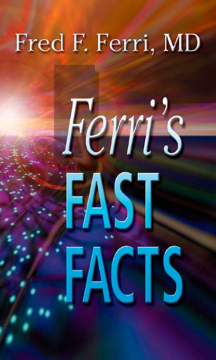 Ferri's Fast Facts E-Book Ferri's Fast Facts E-Book