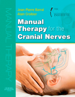 Manual Therapy for the Cranial Nerves E-Book Manual Therapy for the Cranial Nerves E-Book