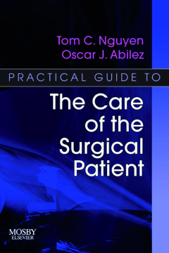 Practical Guide to the Care of the Surgical Patient E-Book Practical Guide to the Care of the Surgical Patient E-Book