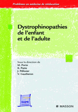 Dystrophinopathies de l'enfant et de l'adulte Dystrophinopathies de l'enfant et de l'adulte