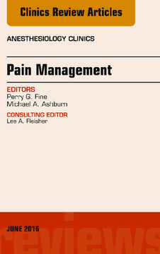 Pain Management, An Issue of Anesthesiology Clinics, E-Book