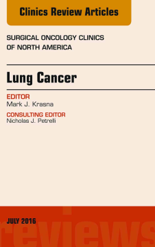Lung Cancer, An Issue of Surgical Oncology Clinics of North America, E-Book