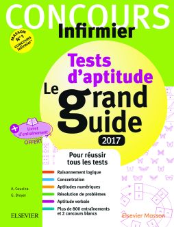Concours Infirmier - Tests d'aptitude Le grand guide - IFSI 2017 Concours Infirmier - Tests d'aptitude Le grand guide - IFSI 2017