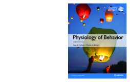 Physiology of Behavior, Global Edition Physiology of Behavior, Global Edition