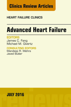 Advanced Heart Failure, An Issue of Heart Failure Clinics, E-Book Advanced Heart Failure, An Issue of Heart Failure Clinics, E-Book