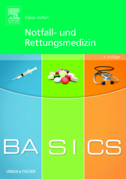 BASICS Notfall- und Rettungsmedizin BASICS Notfall- und Rettungsmedizin