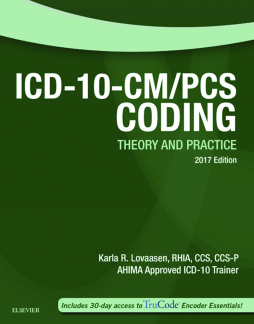 ICD-10-CM/PCS Coding: Theory and Practice, 2017 Edition - E-Book ICD-10-CM/PCS Coding: Theory and Practice, 2017 Edition - E-Book