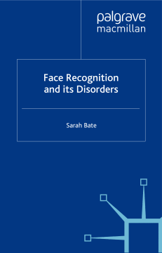 Face Recognition and its Disorders Face Recognition and its Disorders