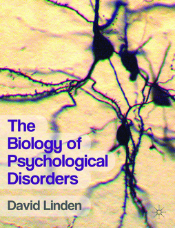 The Biology of Psychological Disorders The Biology of Psychological Disorders