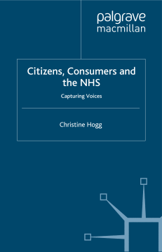 Citizens, Consumers and the NHS Citizens, Consumers and the NHS