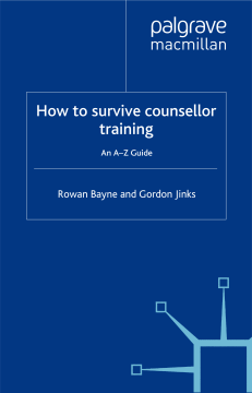 How to Survive Counsellor Training How to Survive Counsellor Training