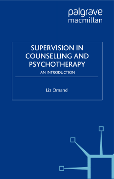 Supervision in Counselling and Psychotherapy Supervision in Counselling and Psychotherapy