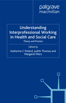 Understanding Interprofessional Working in Health and Social Care Understanding Interprofessional Working in Health and Social Care