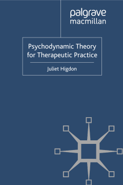 Psychodynamic Theory for Therapeutic Practice Psychodynamic Theory for Therapeutic Practice