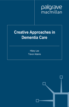 Creative Approaches in Dementia Care Creative Approaches in Dementia Care