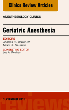 Geriatric Anesthesia, An Issue of Anesthesiology Clinics, E-Book