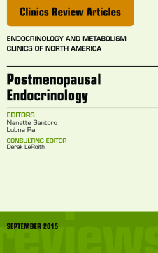 Postmenopausal Endocrinology, An Issue of Endocrinology and Metabolism Clinics of North America, E-Book