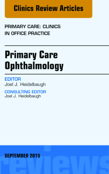 Primary Care Ophthalmology, An Issue of Primary Care: Clinics in Office Practice 42-3, E-Book