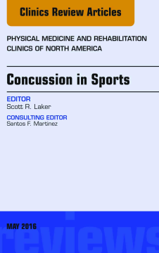 Concussion in Sports, An Issue of Physical Medicine and Rehabilitation Clinics of North America, E-Book