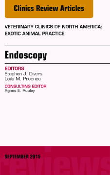 Endoscopy, An Issue of Veterinary Clinics of North America: Exotic Animal Practice 18-3, E-Book Endoscopy, An Issue of Veterinary Clinics of North America: Exotic Animal Practice 18-3, E-Book