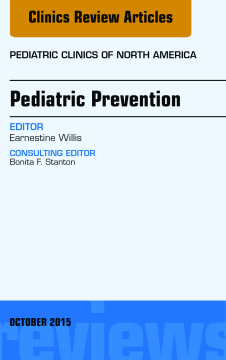 Pediatric Prevention, An Issue of Pediatric Clinics, E-Book Pediatric Prevention, An Issue of Pediatric Clinics, E-Book