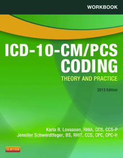 Workbook for ICD-10-CM/PCS Coding: Theory and Practice, 2013 Edition - E-Book Workbook for ICD-10-CM/PCS Coding: Theory and Practice, 2013 Edition - E-Book