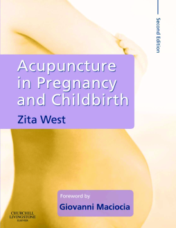 Acupuncture in Pregnancy and Childbirth E-Book Acupuncture in Pregnancy and Childbirth E-Book