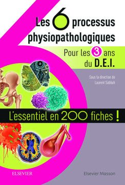 Les 6 processus physiopathologiques - Pour les 3 ans du D.E.I Les 6 processus physiopathologiques - Pour les 3 ans du D.E.I