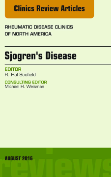 Sjogren’s Disease, An Issue of Rheumatic Disease Clinics of North America, E-Book