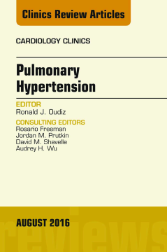 Pulmonary Hypertension, An Issue of Cardiology Clinics, E-Book Pulmonary Hypertension, An Issue of Cardiology Clinics, E-Book