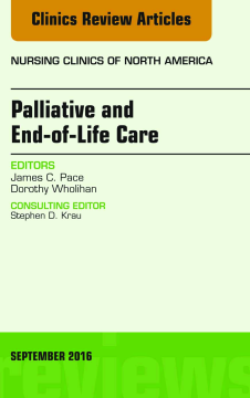 Palliative and End-of-Life Care, An Issue of Nursing Clinics of North America, E-Book