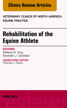 Rehabilitation of the Equine Athlete, An Issue of Veterinary Clinics of North America: Equine Practice, E-Book Rehabilitation of the Equine Athlete, An Issue of Veterinary Clinics of North America: Equine Practice, E-Book