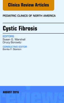 Cystic Fibrosis, An Issue of Pediatric Clinics of North America, E-Book Cystic Fibrosis, An Issue of Pediatric Clinics of North America, E-Book