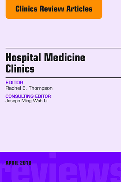 Volume 5, Issue 2, An Issue of Hospital Medicine Clinics, E-Book