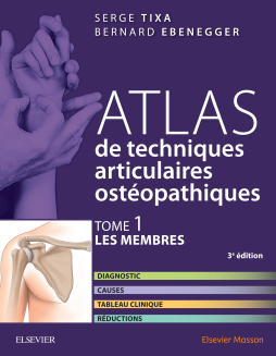 Atlas de techniques articulaires ostéopathiques. T. 1 : Les membres Atlas de techniques articulaires ostéopathiques. T. 1 : Les membres
