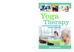 Yoga Therapy for Parkinson's Disease and Multiple Sclerosis Yoga Therapy for Parkinson's Disease and Multiple Sclerosis