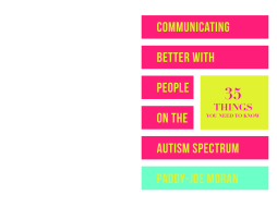 Communicating Better with People on the Autism Spectrum Communicating Better with People on the Autism Spectrum