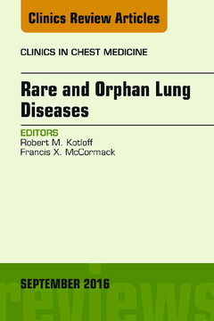 Rare and Orphan Lung Diseases, An Issue of Clinics in Chest Medicine, E-Book