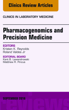 Pharmacogenomics and Precision Medicine, An Issue of the Clinics in Laboratory Medicine, E-Book Pharmacogenomics and Precision Medicine, An Issue of the Clinics in Laboratory Medicine, E-Book