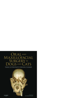 Oral and Maxillofacial Surgery in Dogs and Cats - E-Book Oral and Maxillofacial Surgery in Dogs and Cats - E-Book