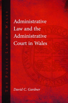 Administrative Law and The Administrative Court in Wales Administrative Law and The Administrative Court in Wales